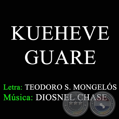 KUEHEVE GUARE - Letra de TEODORO S. MONGELS